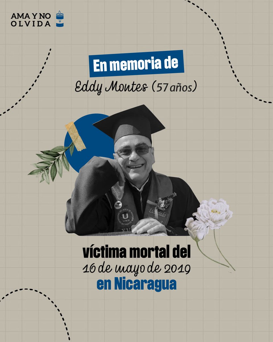🕯️💙🖤 Eddy Montes Praslin tenía 57 años, era licenciado en Derecho y trabajaba en bienes raíces y como activista de derechos humanos. 

Montes participó en marchas y fue testigo del asesinato del señor Lenín Mendiola en Matagalpa, atribuido por testigos a paramilitares.
