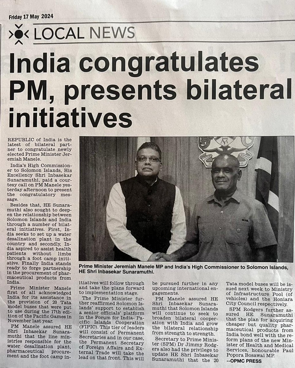 High Commr Inbasekar S met Solomon Isls PM H.E. Jeremiah Manele; felicitated new Govt, laid bilateral agenda, including affordable medicines, FIPIC-3 deliverables. PM Manele thanked GoI as reliable development partner; informed HC that TATA buses will be used for Honiara public