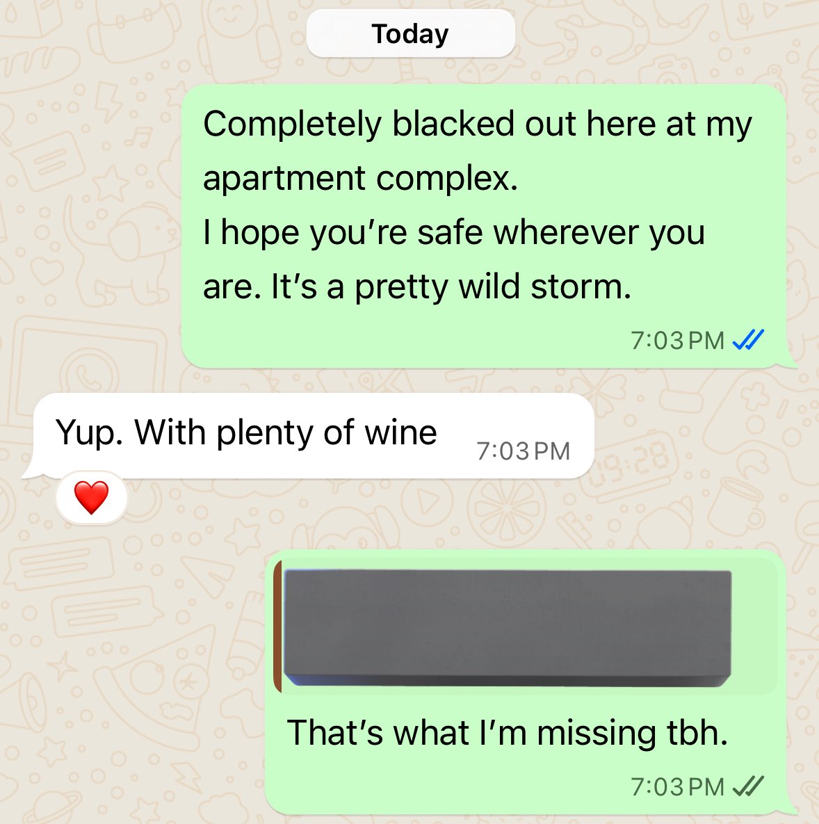 bhavaytyagi's tweet image. Amidst the chaos of a wild storm, national tornado warnings, and a blackout in HTX, staying calm is key. Stay safe, everyone. I won’t deny, I was a bit scared until I had a chat with someone. Take a guess. Priorities need to be straight lmao. 
#Houstontornado #houstonstorm