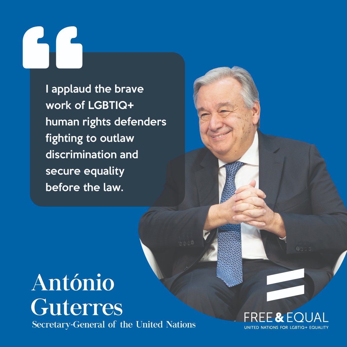 'I applaud the brave work of LGBTIQ+ human rights defenders fighting to outlaw discrimination and secure equality before the law.' @UN Secretary-General @AntonioGuterres for the International Day Against Homophobia, Biphobia and Transphobia (IDAHOBIT) #RightsEqualsHealth #EndAIDS