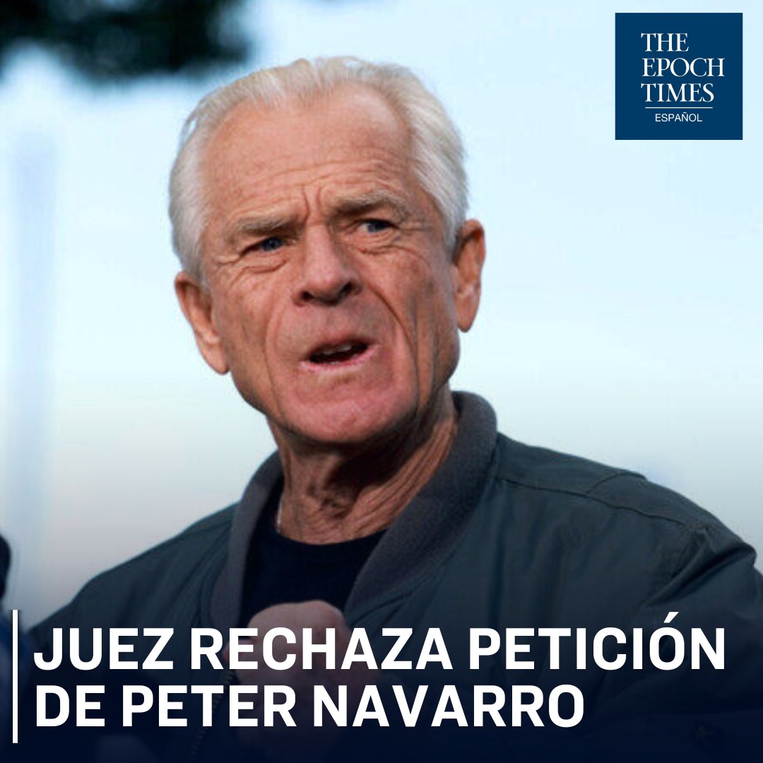 Juez rechaza petición de #PeterNavarro de salir antes de prisión.

🔥 Mira la Nota 👉 tinyurl.com/282w8rrg