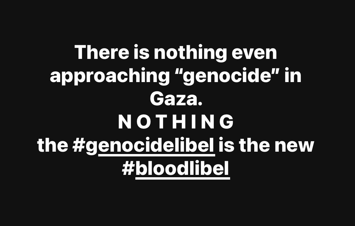 There is nothing even approaching “genocide” in Gaza. 
N O T H I N G
The #genocidelibel is the new #bloodlibel
#antisemitism