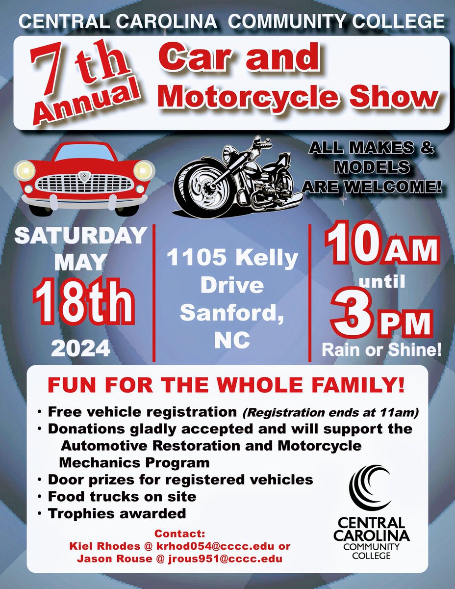 EVENT SET FOR SATURDAY, MAY 18 The 7th Annual @iamcccc Car and Motorcycle Show will be held from 10 a.m. to 3 p.m. Saturday, May 18, at the @iamcccc Lee Main Campus, 1105 Kelly Drive, Sanford, N.C. There is no registration fee for the show, with free spectator admission.