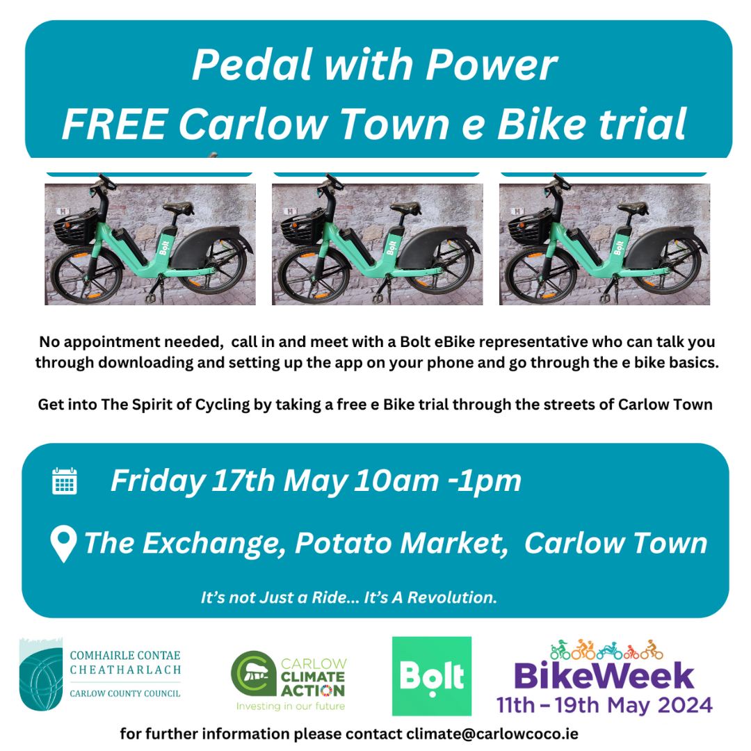 Carlow County Council & Bolt are offering you a once off opportunity to take a spin on a Carlow Town e Bike for free!!
Call today from 10am - 1pm, to The Exchange, Potato Market, Carlow to celebrate National Bike Week!
No appointment necessary just call in and pedal on.
#BikeWeek