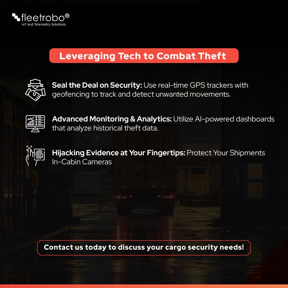 Cargo theft got you stressed?   

Level up your supply chain security with apt solutions from FleetRobo!   Remote monitoring, instant alerts, & one-stop support. 

Get in touch with us to know more: rb.gy/wp2fcj

#FleetRobo #LogisticsSecurity #Innovation #CargoTheft