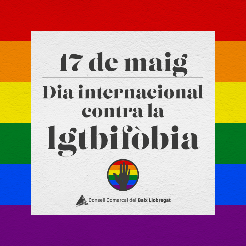 🏳️‍🌈#17maig Dia internacional contra la #LGTBIfobia El #BaixLlobregat per la diversitat afectiva sexual i de gènere #SAIBaixLlobregat #StopLGTBIfobia