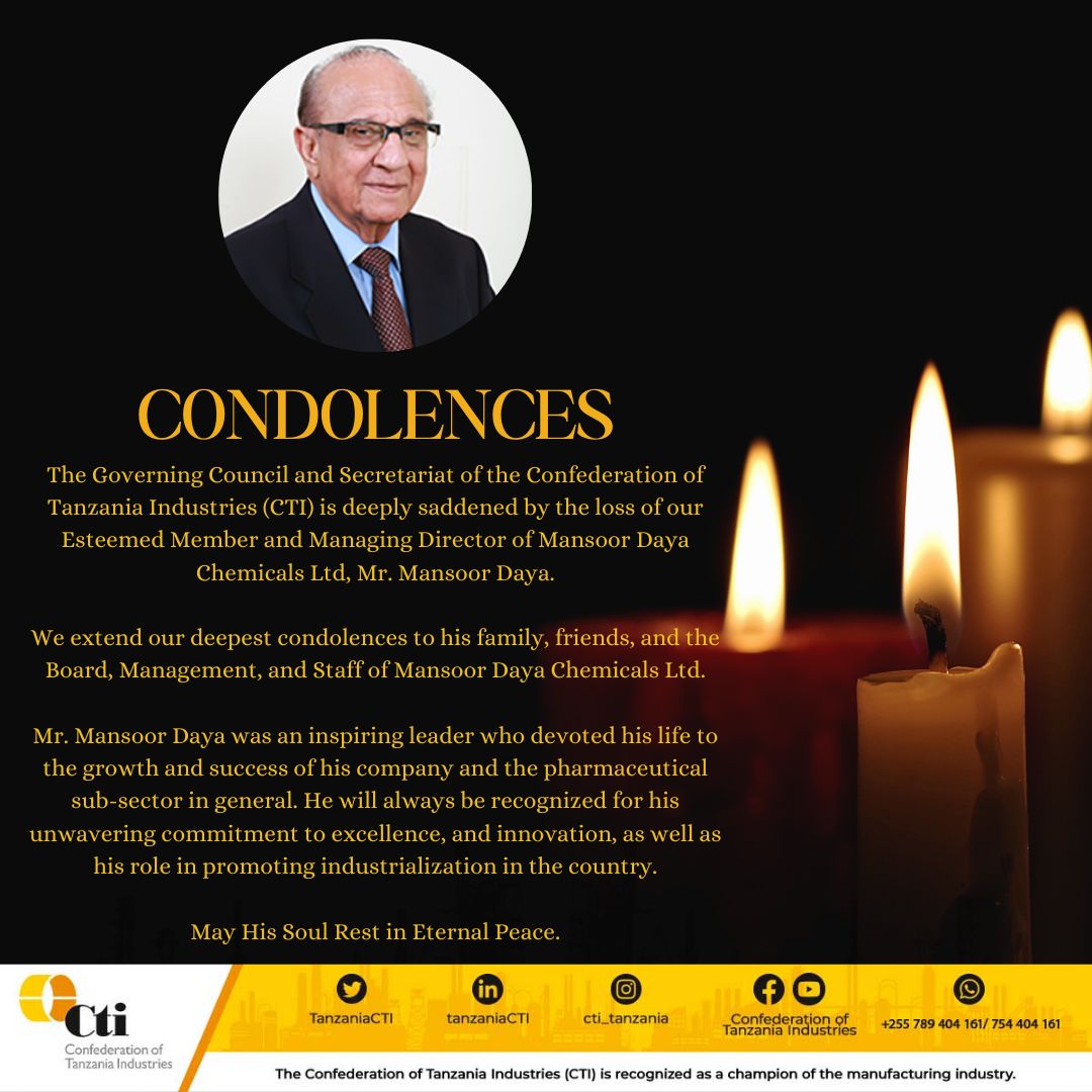 .@TanzaniaCTI The Governing Council and Secretariat of the Confederation of Tanzania Industries (CTI) is deeply saddened by the loss of our Esteemed Member and Managing Director of Mansoor Daya Chemicals Ltd, Mr. Mansoor Daya.  We extend our deepest condolences to his family,