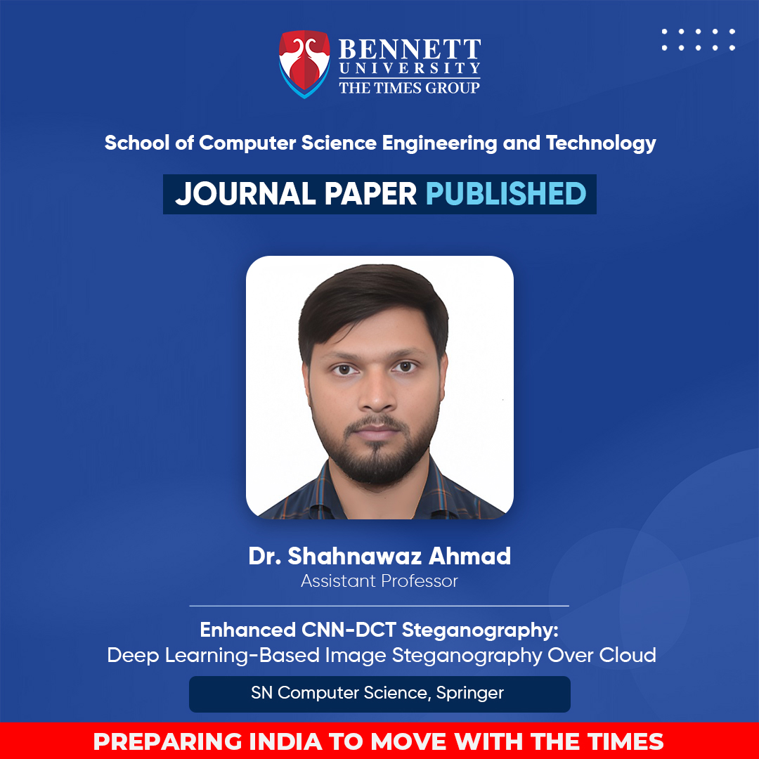 Congratulations to Dr. Shahnawaz Ahmad (Assistant Professor #scsetbennett) for acceptance of the #research paper for #publication in SN Computer Science, Springer.

#bennettuniversity #FacultyatBU #steganography #CNNs #ImageTransformations #CloudStorage
