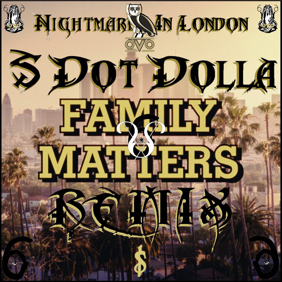 #SDotDolla 

‘Family Matters’ (Remix)

#Killuminati #FamilyMatters

#Drake #PushUps #TheHeartPart6 #TaylorMadeFreestyle 

#Toronto #The6ixx #6ixx 

@Drake

YouTube.com/SDotDolla