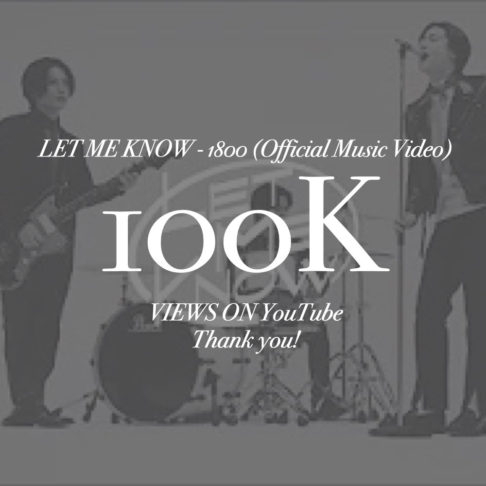 ◇THANK YOU◆

LET ME KNOW 
1800 Official Music Video 
Hits 100K Views on YouTube.

Thank you!!

🎥 youtu.be/RzuCR5jvYYA

#letmeknowjp