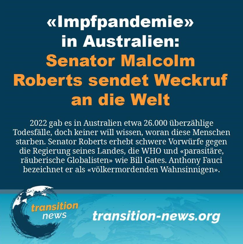 888 «Impfpandemie» in Australien: Senator Malcolm Roberts sendet Weckruf an die Welt Noch alarmierender sei das Schweigen, das diese Statistik begleite, betont der Senator. Niemand frage, warum es diese überzähligen Todesfälle gebe. Hinzu komme, dass die Regierung «eine