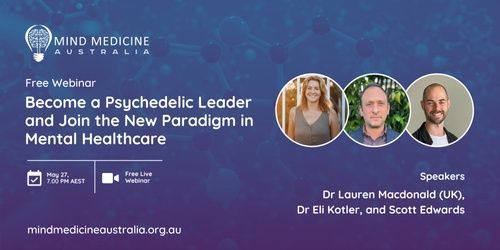 Join Mind Medicine Australia’s #Webinar: Become a #Psychedelic Leader and Join the New Paradigm in Mental #Healthcare on 27 May 2024 at 7pm. Book now: buff.ly/3UCLS12