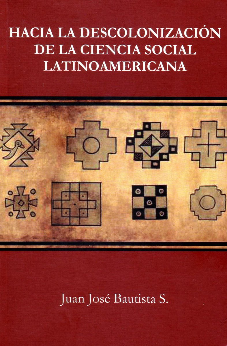 Hacia la Descolonización de las Ciencia Social Latinoamericana. Cuatro ensayos metodológicos y epistemológicos” – Juan José Bautista Segales drive.google.com/drive/folders/… 

Importantísimo para dar paso a un nuevo modo de pensar la historia y la ciencia, desde una nueva realidad.