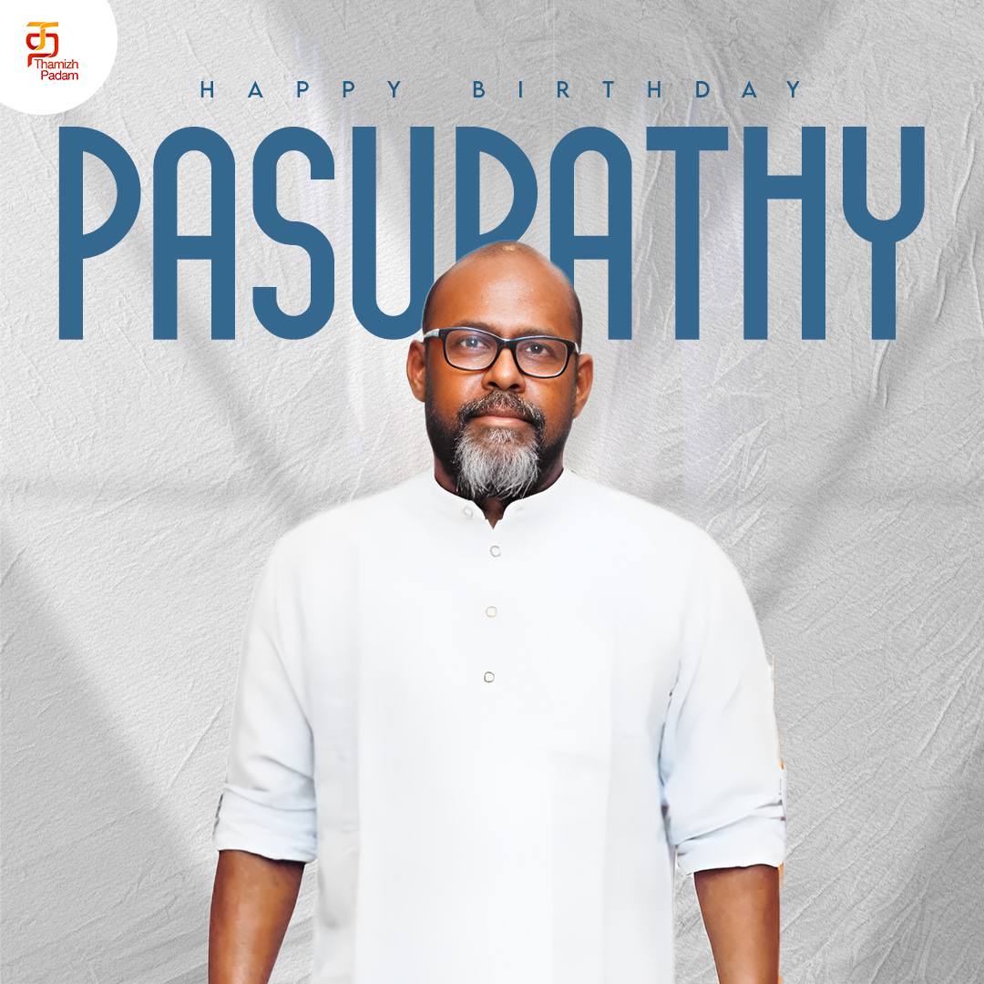 Join us in wishing the exceptional actor #Pasupathy a blessed birthday 🎂 ✨ May you have an amazing year ahead 🙌 #HappyBirthdayPasupathy #HBDPasupathy #ThamizhPadam