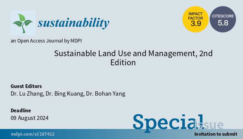 #SUSSpecialIssue “Sustainable Land Use and Management, 2nd Edition' welcomes submission By Dr. Lu Zhang, et al. #mdpi #openaccess #sustainability #landuseplanning #landoverexploitation #bigdata More at mdpi.com/journal/sustai…