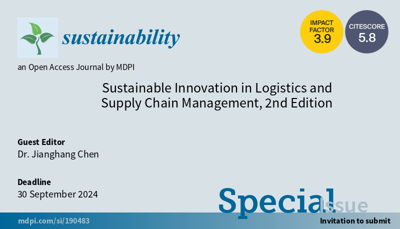 #SUSSpecialIssue “Sustainable Innovation in Logistics and Supply Chain Management, 2nd Edition' welcomes submission By Dr. Jianghang Chen #mdpi #openaccess #sustainability #innovativetechnologies #logistics #supplychainmanagement More at mdpi.com/journal/sustai…