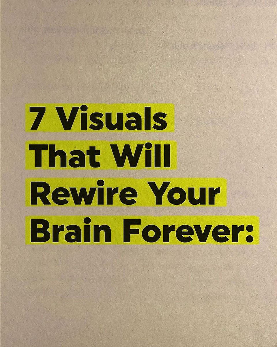 7 visuals that will rewire your brain forever:

- THREAD -