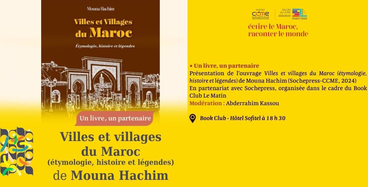 En marge du Salon du Livre, dans le cadre du Book Club Le Matin, présentation de 'Villes et villages du Maroc - étymologie, histoire et légendes' (Sochepress, CCME)
C'est aujourd'hui, à 18h30 avec M. Abderrahim Kassou pour la modération