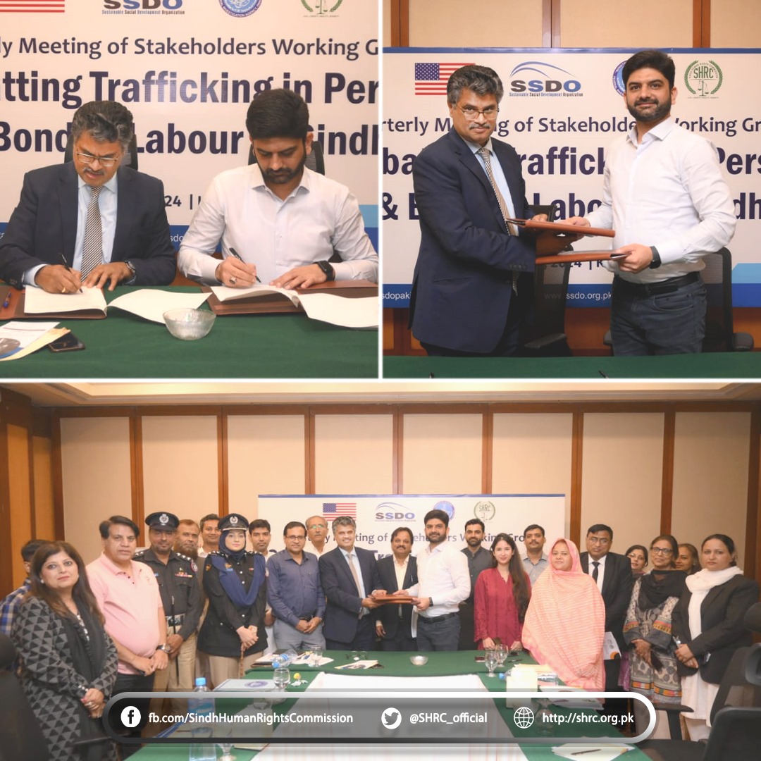Sindh Human Rights Commission (SHRC) signed Memorandum of Understanding with Sustainable Social Development Organization (SSDO Pakistan)  to jointly work on the combatting trafficking in persons, bonded labour & other human rights issues in the province of Sindh through capacity