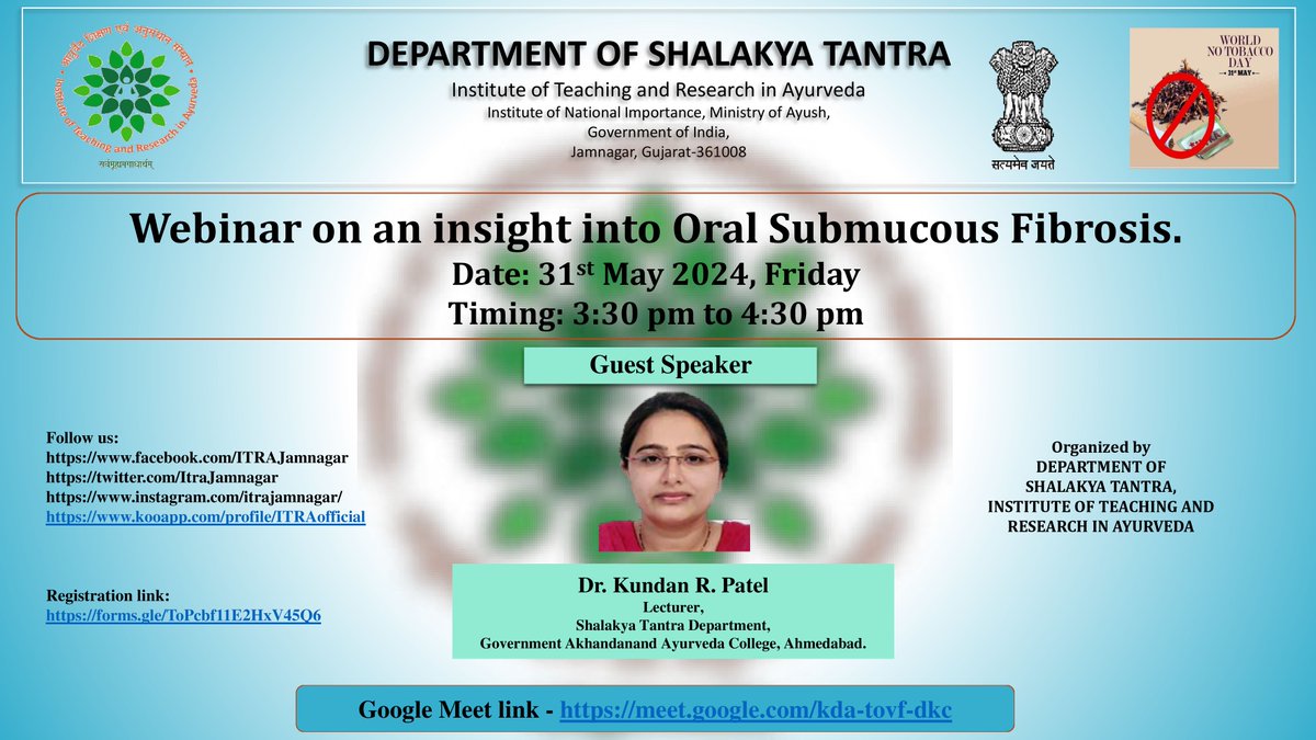 “ITRA, Dept of Shalakya Tantra is going to organize a Webinar on the topic “An insight into Oral Submucous Fibrosis” on 31st May 24 as a part of awareness activities on World No-Tobacco Day with Guest Speaker Dr. Kundan R. Patel, Lecturer, Got Akhandanand Ayurveda College'