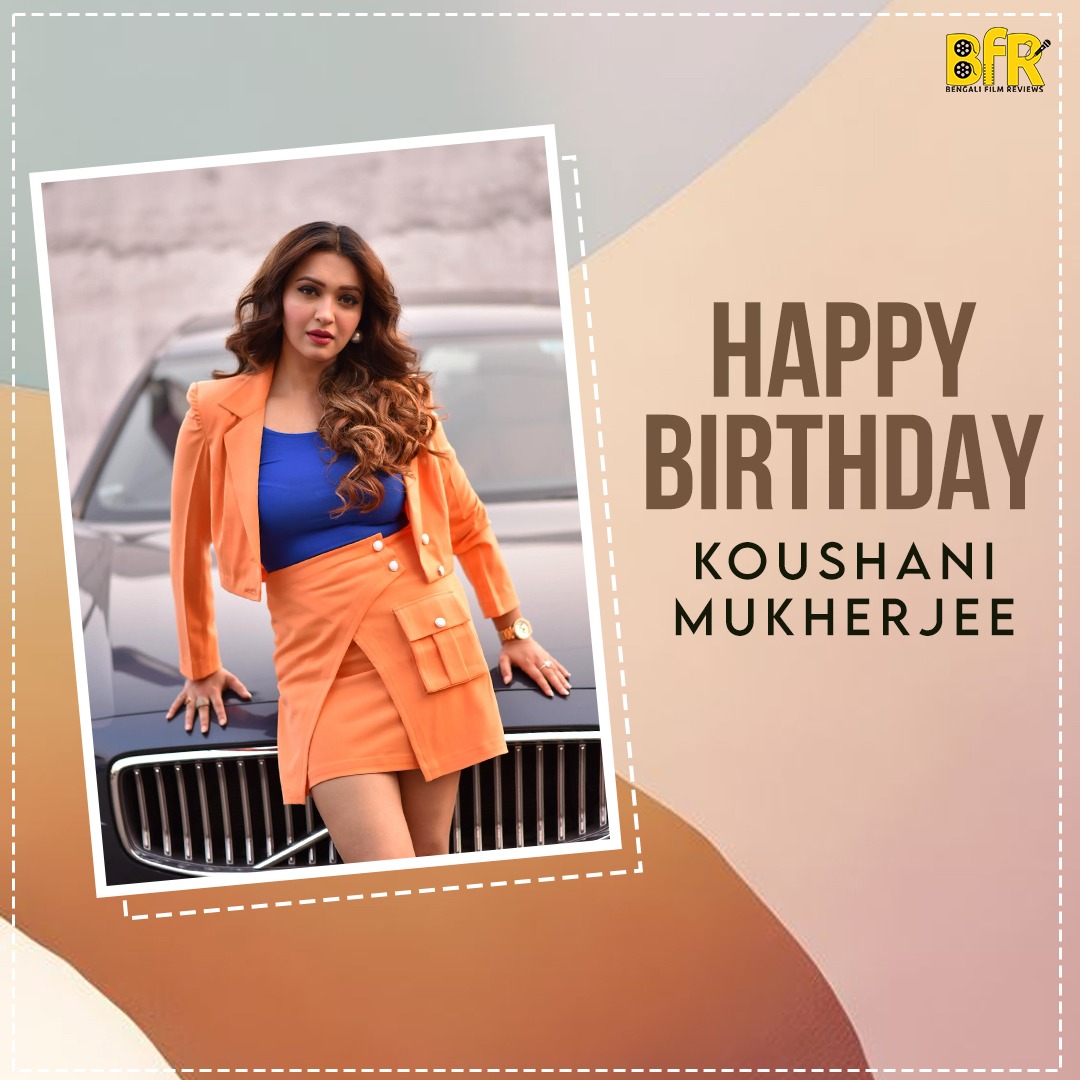 Wishing the gorgeous @KoushaniMukher1 a very Happy birthday.... 🎂🎉 . . . #koushanimukherjee #happybirthdaykoushani #actress #tollywood #Bengali #birthdaypost #bfr