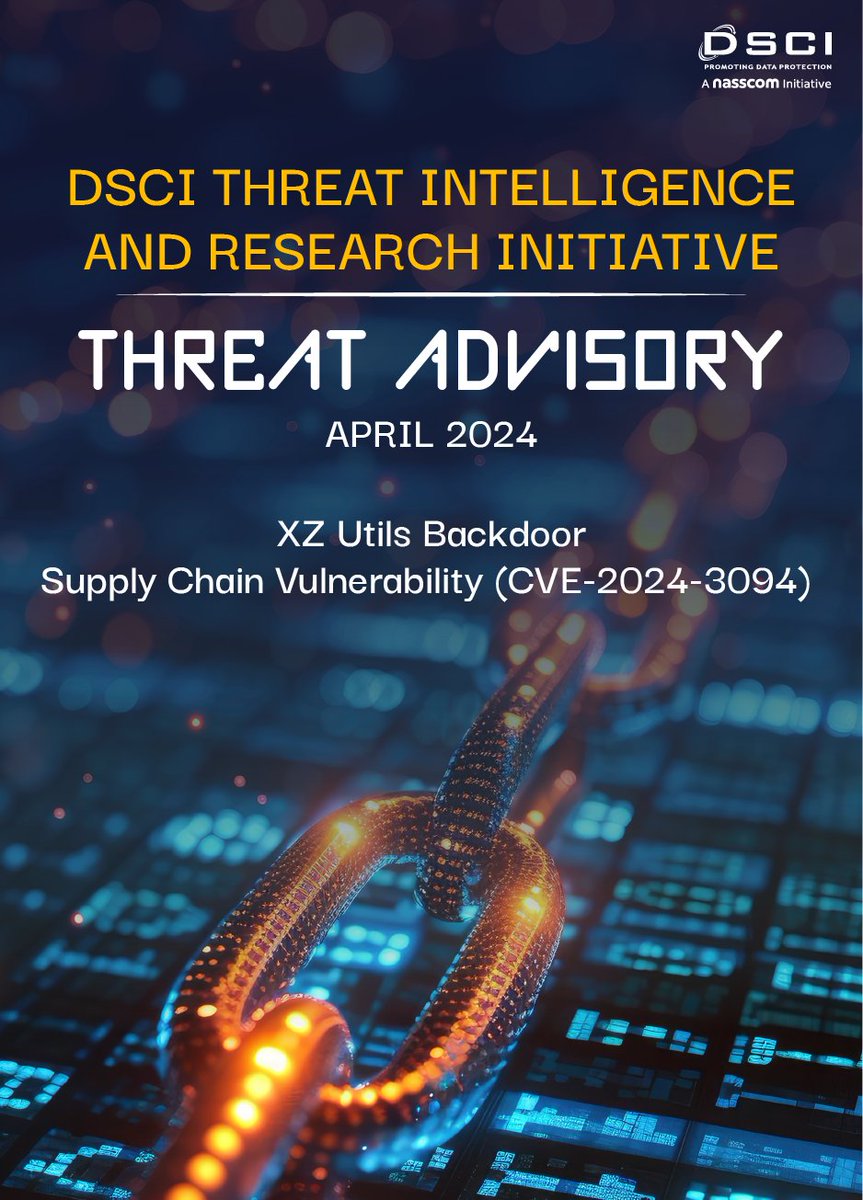 A new technology on the block? Malicious exploits are on the way! In this threat advisory, we uncover one such exploit: a supply chain attack on the XZ Utils package, affecting versions 5.6.0 and 5.6.1. For the detailed advisory, visit: dsci.in/content/threat… #ThreatAdvisory