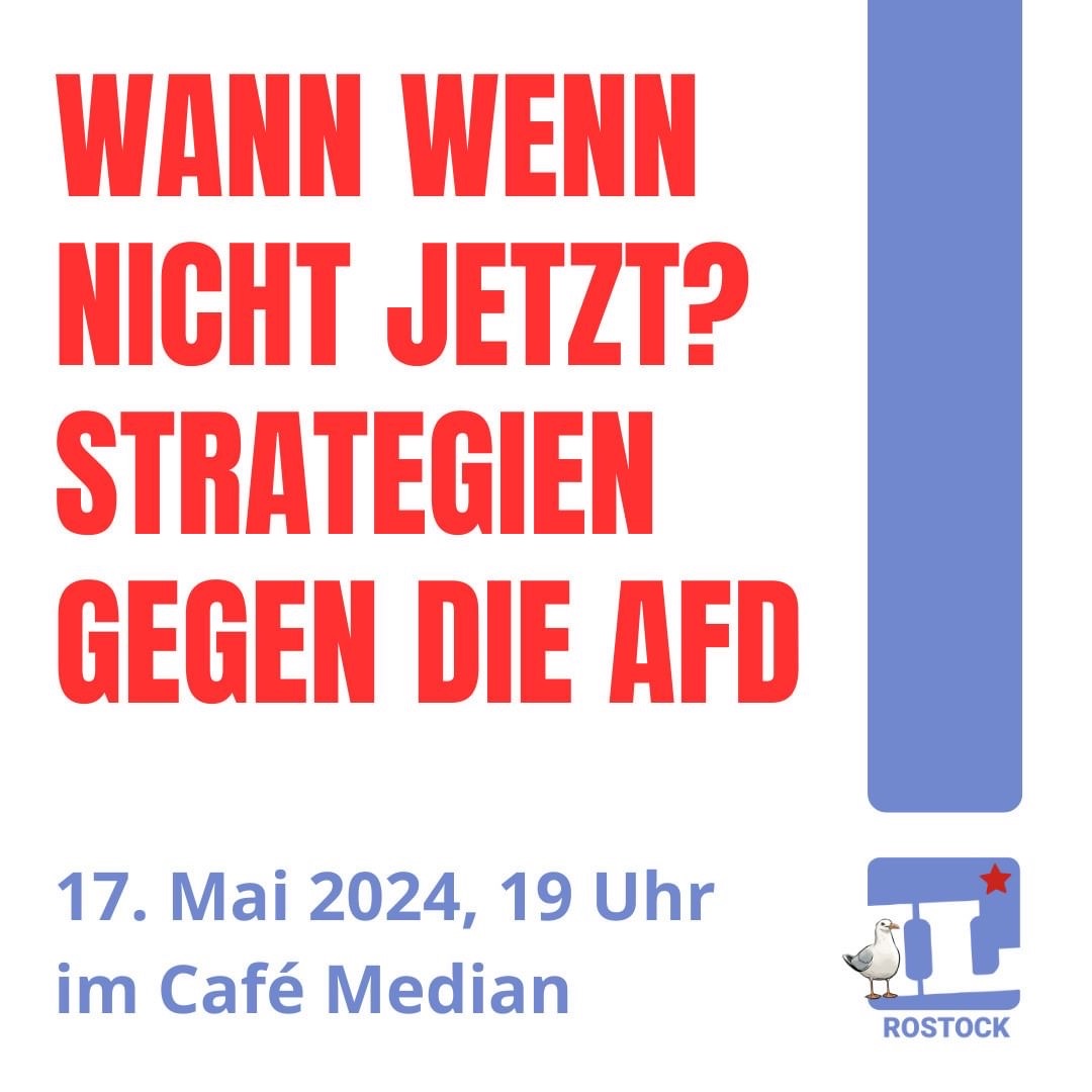 Mach mit in #Rostock heute Wann, wenn nicht jetzt? Strategien gegen Rechts. Ort: Cafe Median #WirSindDieBrandmauer #NieWiederIstJetzt #LautGegenRechts #SeiEinMensch #NoAfD