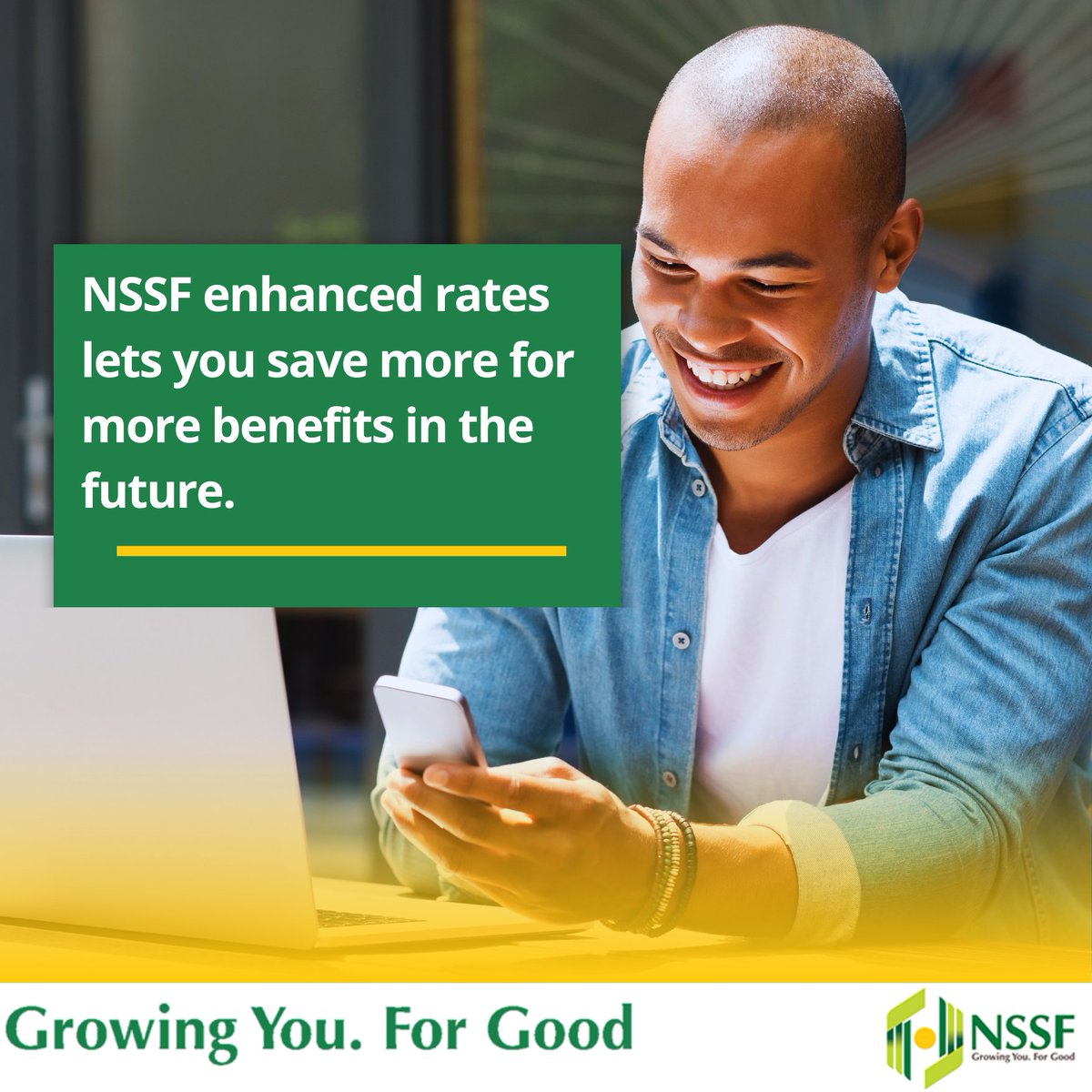 The beauty about saving is the more you save, the more it grows and the more the benefits. NSSF makes this possible through enhanced rates that let you save more anytime. #LeavingNoOneBehind