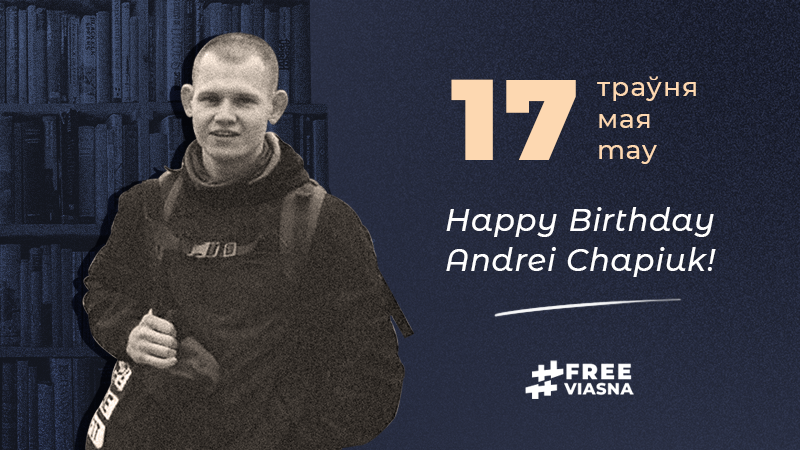 🎂 Happy birthday, Andrei! Today @viasna96 volunteer Andrei Chapiuk celebrates his 28th birthday. Sentenced to almost six years in prison, this is his fourth birthday behind bars💔 Send your congratulations to Andrei online 📨bit.ly/3PIOcjz #FreeViasna