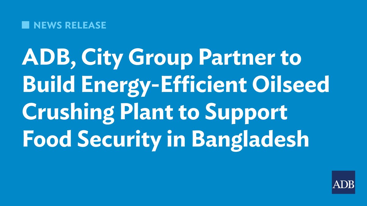 #ADBNews: We have partnered with Rupshi Seed Crushing to build an energy-efficient, multi-oilseed crushing plant in the Narayanganj District, Bangladesh. The new plant will save water, decrease energy costs, and reduce greenhouse gas emissions: ow.ly/eFXC50RJpXs