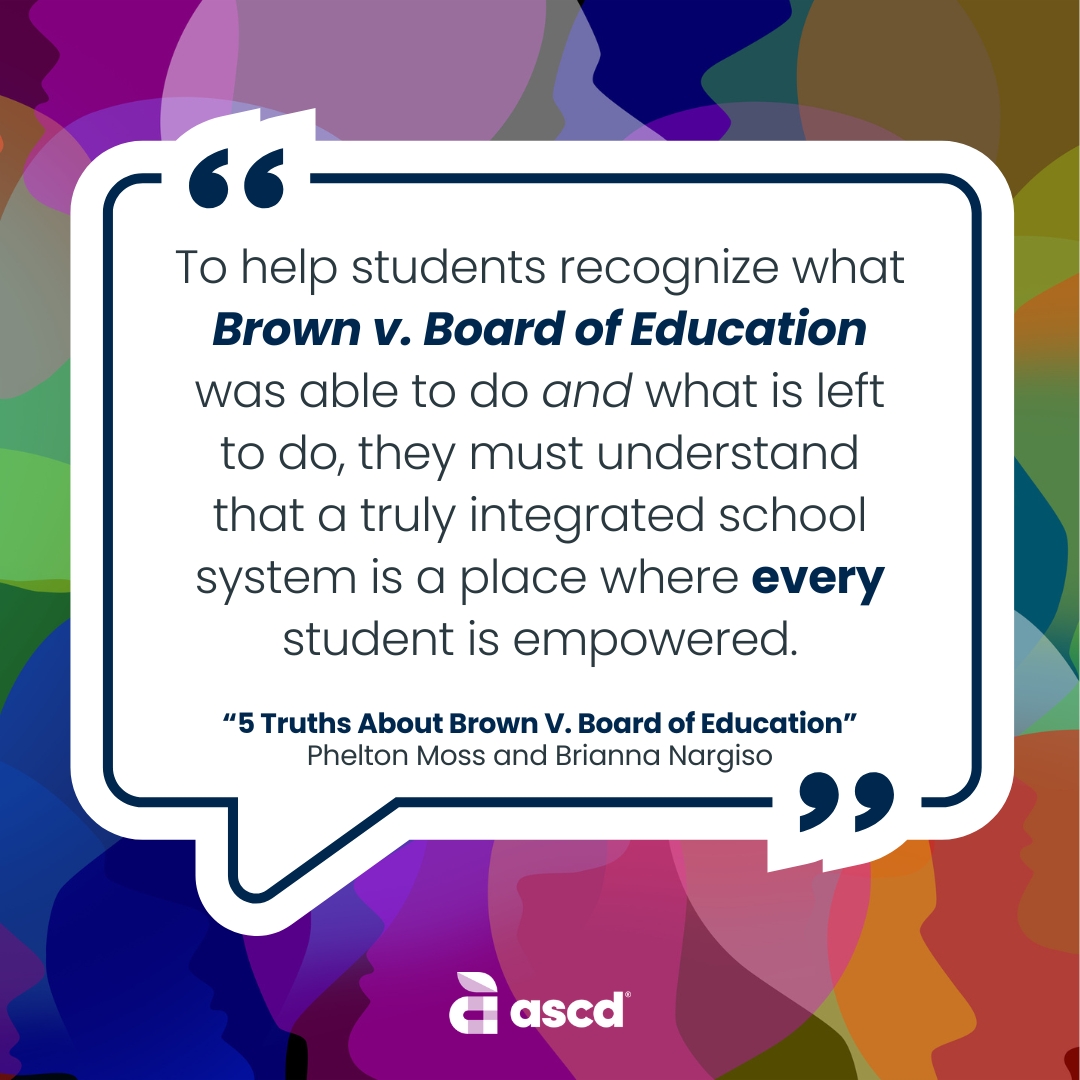 On the 70th anniversary of Brown v. Board of Education, let's deepen our understanding of its lasting impact on education today. Educators, here’s what students need to know about this landmark case. @PheltonMoss ascd.org/blogs/5-truths…