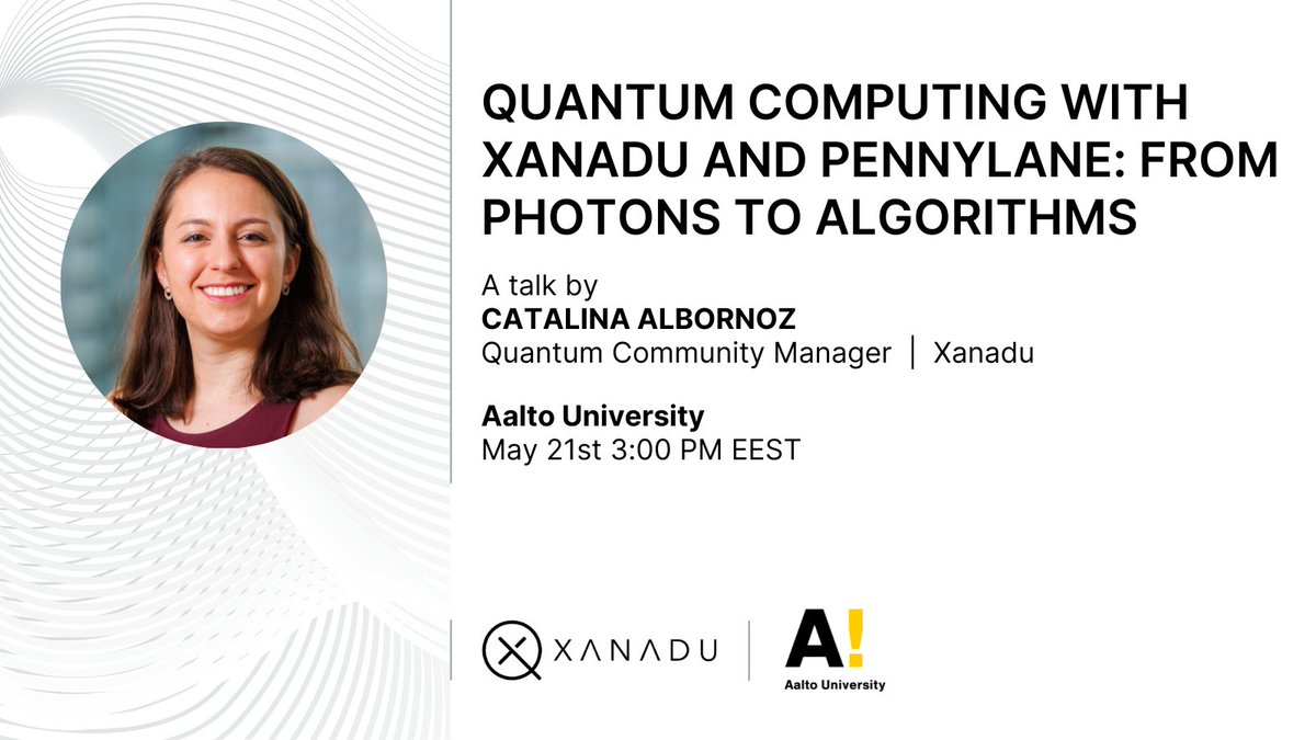 On May 21st, @quantumcatalina will be giving a talk to the members of @institute_q, organized by @AaltoUniversity. She will be speaking about quantum computing with Xanadu and @PennyLaneAI: from photons to algorithms.