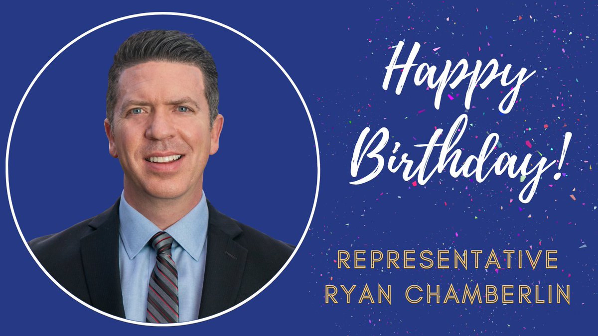 Happy Birthday, Rep. @RyanDChamberlin! 🎉