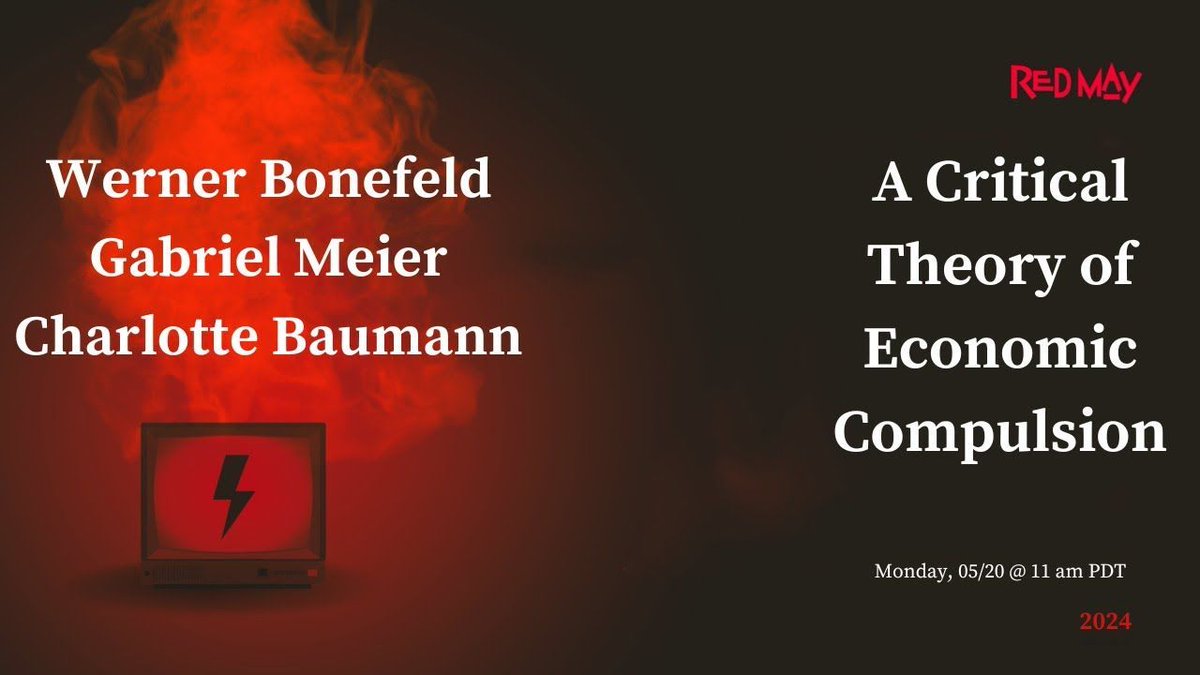 Join us! Monday 5/20 at 11am PDT for A Critical Theory of Economic Compulsion w/ Werner Bonefeld, Gabriel Meier, Charlotte Baumann, Nate Holdren (Mod) buff.ly/3UKvATV