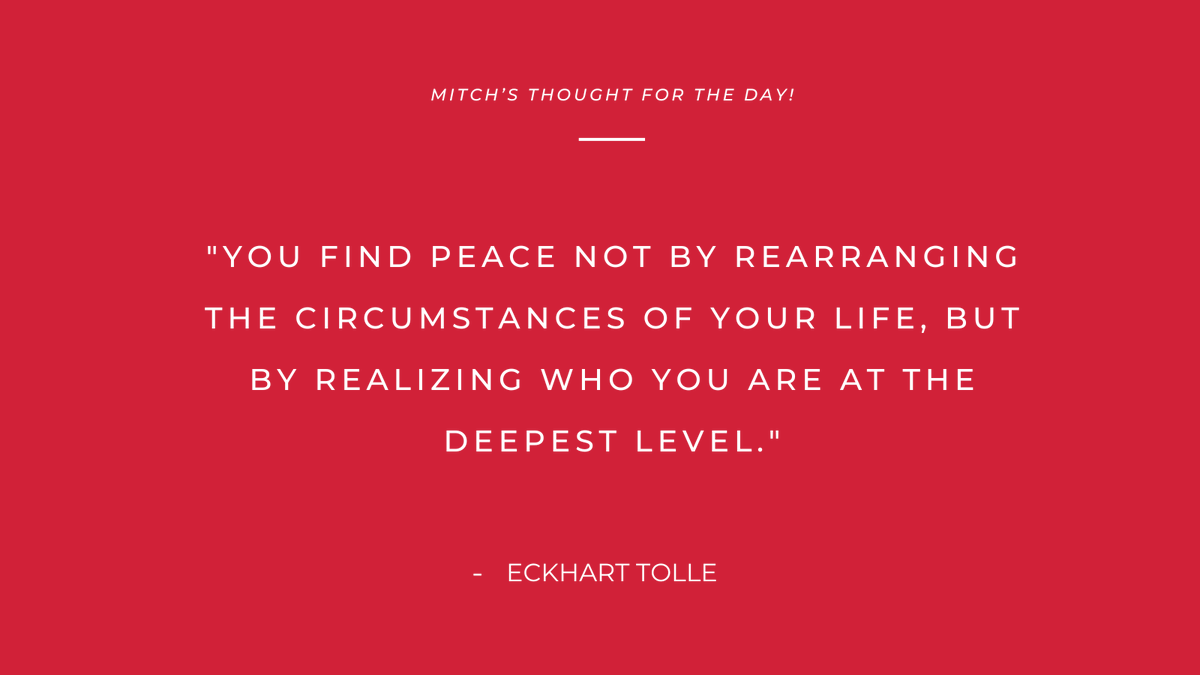 “You find peace not by rearranging the circumstances of your life, but by realizing who you are at the deepest level.” 
- Eckhart Tolle

#Mitchsthoughtoftheday #quoteoftheday #quotes #quotestoliveby #dailyquotes