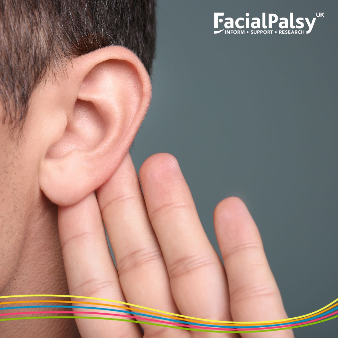 We know many people with facial palsy also have hearing issues. For those affected, what kind of information would you have found useful when you first developed issues? Also, what kind of information would be helpful for your friends and family?
