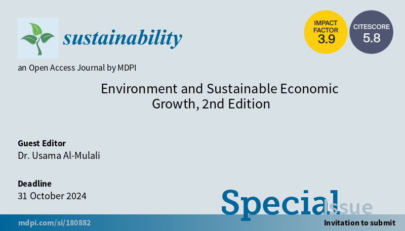 #SUSSpecialIssue “Environment and Sustainable Economic Growth, 2nd Edition' welcomes submission By Dr. Usama Al-Mulali. #mdpi #openaccess #sustainability #globalizationaspects #digitalization #cleanenergy More at mdpi.com/journal/sustai…