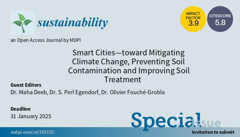 #SUSSpecialIssue “Smart Cities—toward Mitigating Climate Change, Preventing Soil Contamination and Improving Soil Treatment' welcomes submission By Dr. Maha Deeb, et al. #mdpi #openaccess #sustainability #spongecities @dr_perl_ More at mdpi.com/journal/sustai…