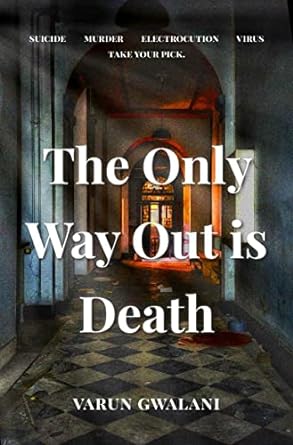 Today I'm on the #blogtour for The Only Way Out is Death by #author @varunug - #bookreview tinyurl.com/5ycw5u2r #BBNYA @The_WriteReads #booktwitter #booklovers #bookbloggers #bookX #bookish #booktwt #bookrecommendation #readerscommunity #bloggingcommunity #booktwt