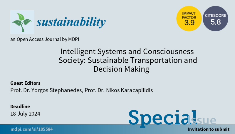 #SUSSpecialIssue “Intelligent Systems and Consciousness Society: Sustainable #Transportation and #DecisionMaking' welcomes submission By Prof. Dr. Yorgos Stephanedes and Prof. Dr. Nikos Karacapilidis #mdpi #openaccess #sustainability #ITS More at mdpi.com/journal/sustai…