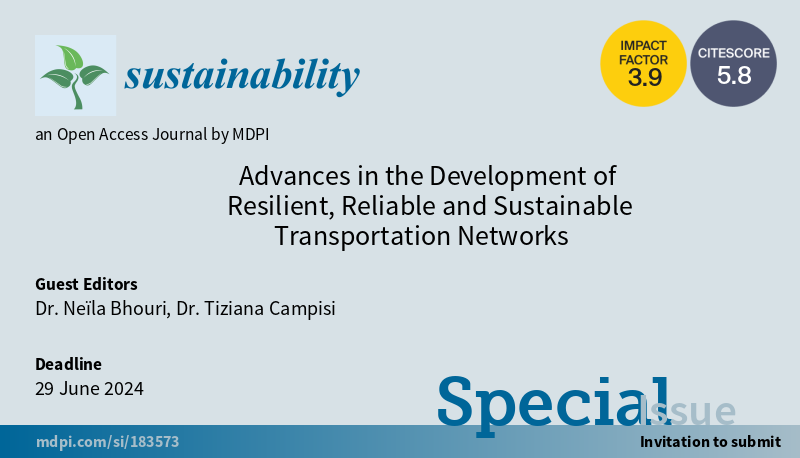 #SUSSpecialIssue “Advances in the Development of Resilient, Reliable and Sustainable Transportation Networks' welcomes submission By Dr. Neïla Bhouri and Dr. Tiziana Campisi #mdpi #openaccess #sustainability #mobility #resilience #ITS More at mdpi.com/journal/sustai…