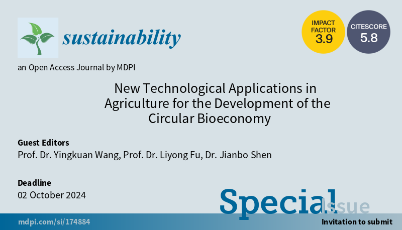 #SUSSpecialIssue “New Technological Applications in Agriculture for the Development of the Circular Bioeconomy' welcomes submission By Prof. Dr. Yingkuan Wang , et al. #mdpi #openaccess #sustainability #agriculturalcirculareconomy More at mdpi.com/journal/sustai…