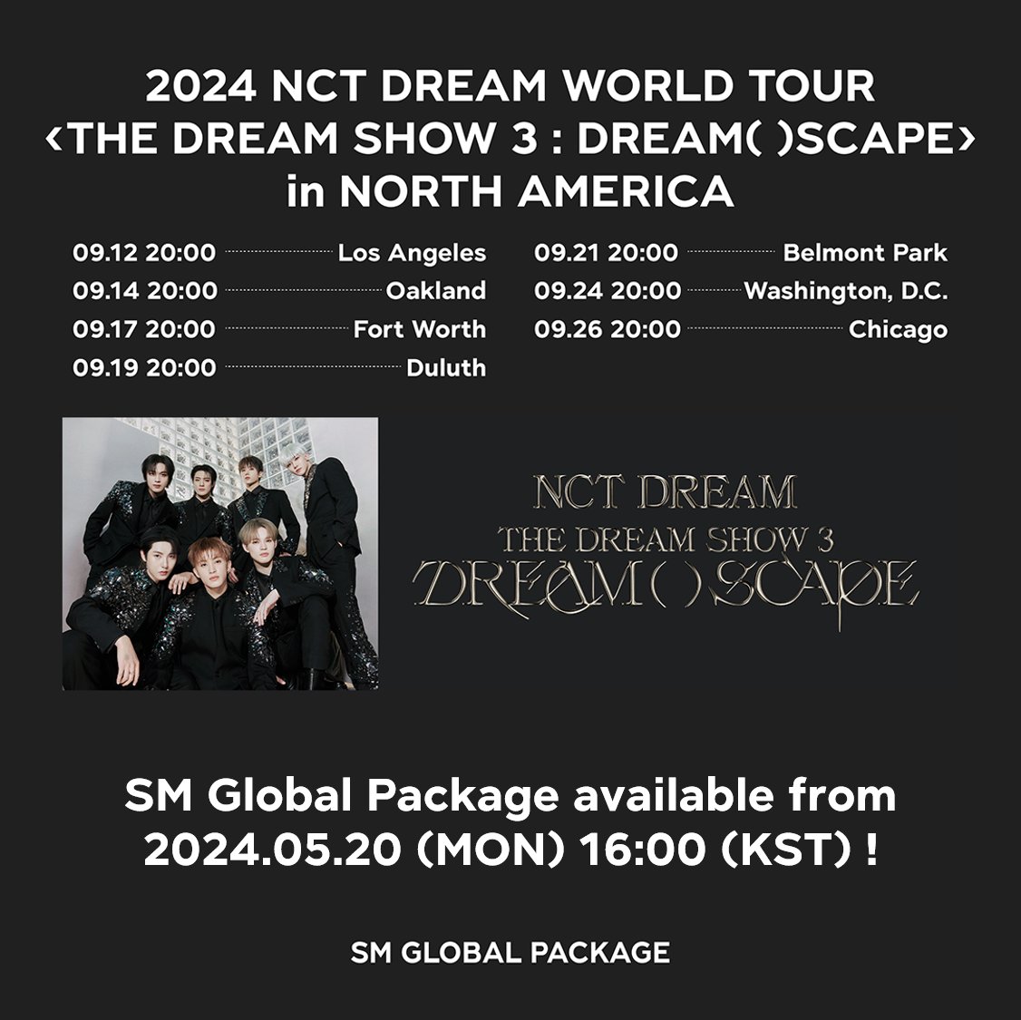 [2024 NCT DREAM WORLD TOUR <THE DREAM SHOW 3 : DREAM( )SCAPE> in NORTH AMERICA] SM Global Package available from 2024.05.20 (MON) 16:00 (KST) ! 💚global.smtowntravel.com #NCTDREAM #THEDREAMSHOW3 #NCTDREAM_WORLDTOUR #SMGLOBALPACKAGE #GLOBALPACKAGE #全球套餐 #グロパ