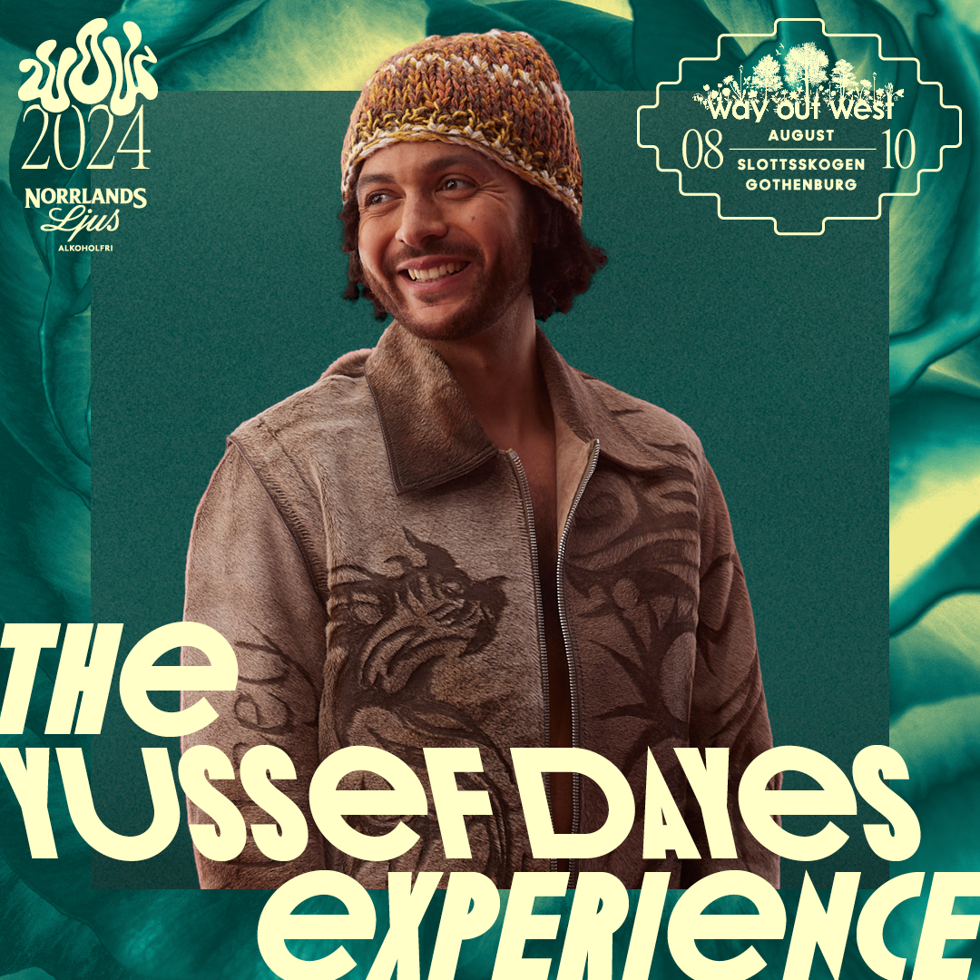THE YUSSEF DAYES EXPERIENCE [UK] CONFIRMED FOR WAY OUT WEST! Tix/Info ––> wayoutwest.se