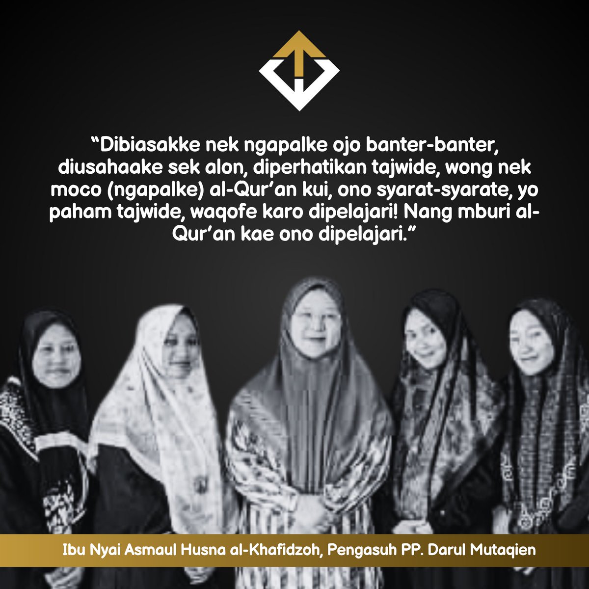 “Dibiasakke nek ngapalke ojo banter-banter, diusahaake sek alon, diperhatikan tajwide, wong nek moco (ngapalke) al-Qur’an kui, ono syarat-syarate, yo paham tajwide, waqofe karo dipelajari! Nang mburi al-Qur’an kae ono dipelajari.”

Ibu Nyai Asmaul Husna al-Khafidzoh