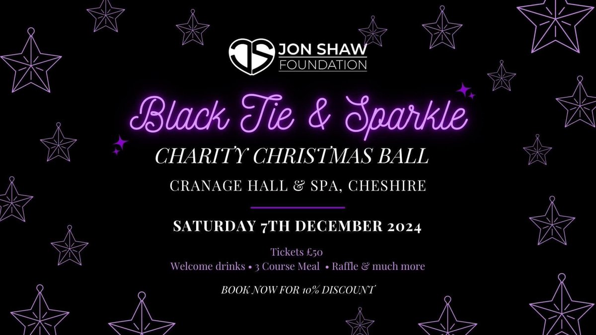🪩 Black Tie &amp; Sparkle Ball 2024 🪩 

Don’t forget to book your places at our fabulous festive evening of celebrations. To book, simply send us a message or email enquiries@jonshawfoundation.org 10% off ticket price if you pay in full before 31 May. <a href="/CranageHall/">Cranage Hall</a>