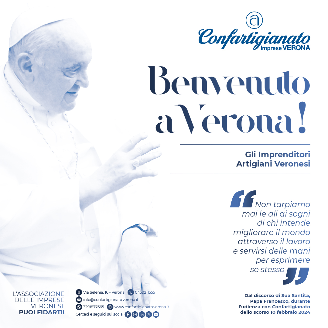 BENVENUTO A #VERONA! Gli Imprenditori #Artigiani Veronesi. 'Non tarpiamo mai le ali ai sogni di chi intende migliorare il mondo attraverso il lavoro e servirsi delle mani per esprimere se stesso'
Il #Papa in udienza con #Confartigianato il 10 febbr.
#SantoPadreVerona #PapaVerona