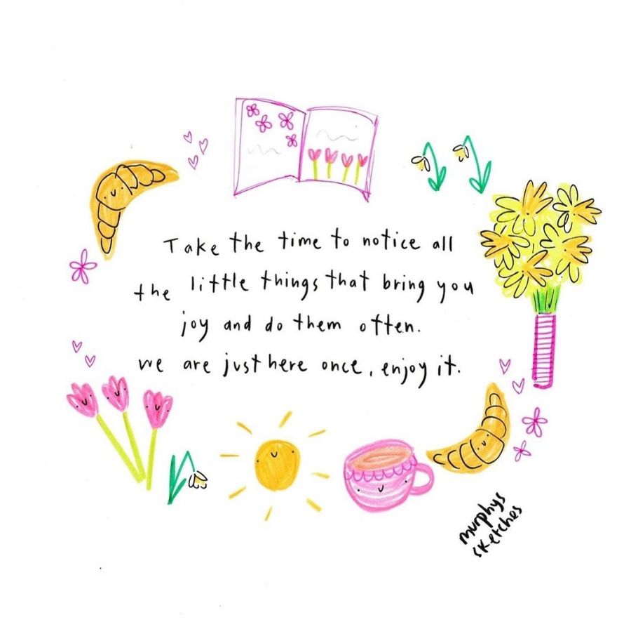 Take some time to notice the small things in your day that make you feel happy. As it is Mental Health Awareness week and the theme is movement maybe take some time to notice the little ways we can get moving for our mental health?