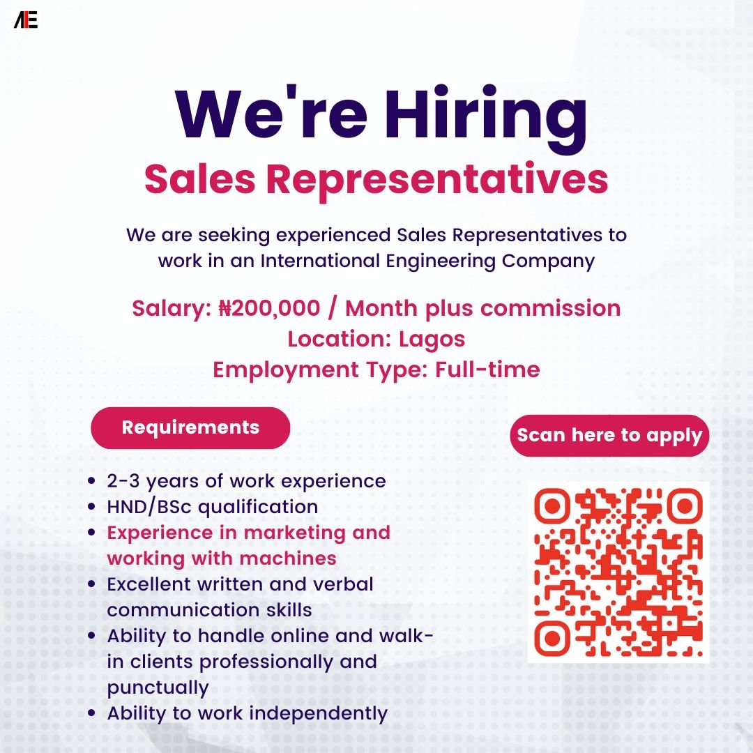 Hiring: Sales Representative at an International Engineering Company

Salary: ₦200,000 / Month plus commission
Location: Lagos
Employment Type: Full-time

Interested candidates should possess the following requirements:

2-3 years of work experience
HND/BSc qualification