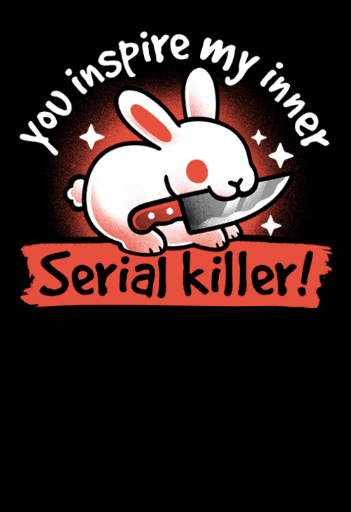 'Serial Killer bunny' for just 12hr more on qwertee.com/last-chance RePost for chance at FREE TEE!